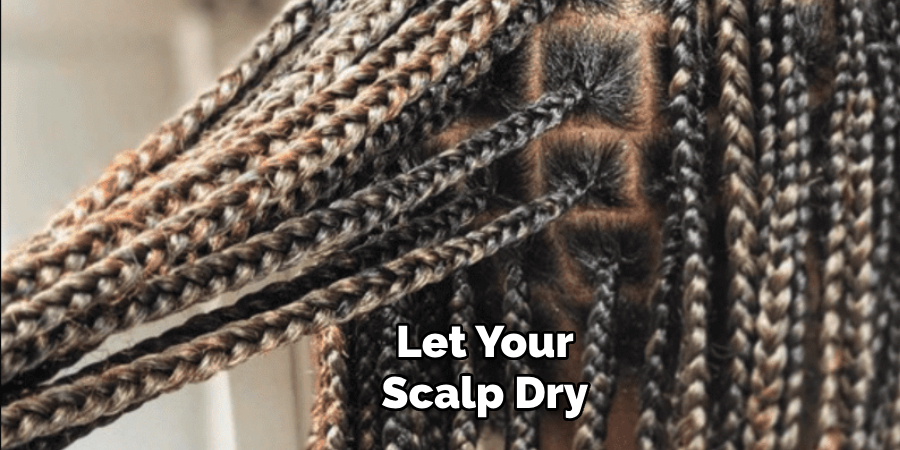 Let Your Scalp Dry