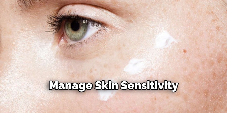 Manage Skin Sensitivity