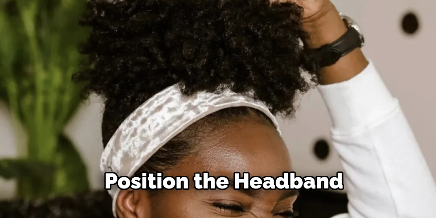 Position the Headband