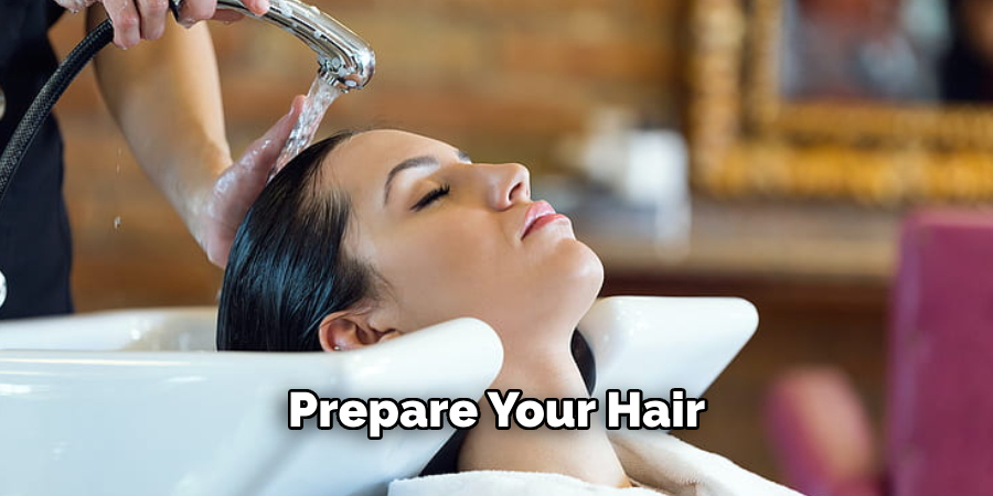 Prepare Your Hair