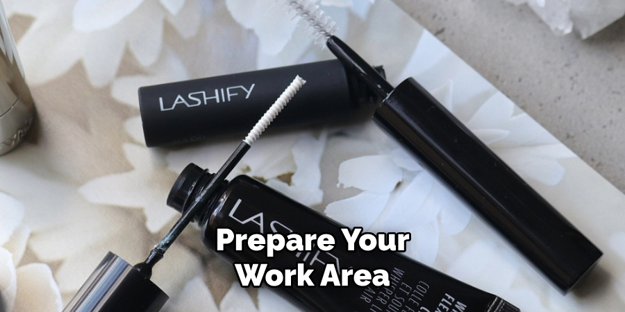 Prepare Your Work Area