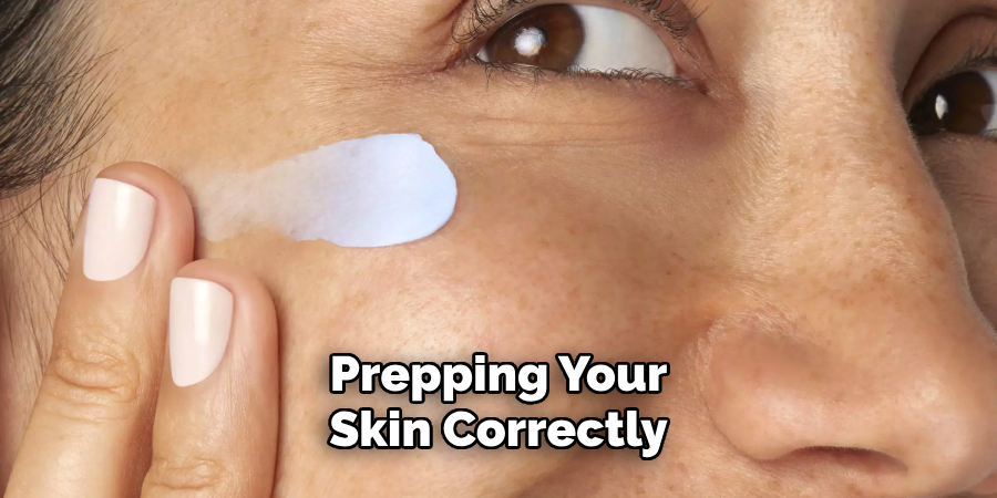 Prepping Your Skin Correctly