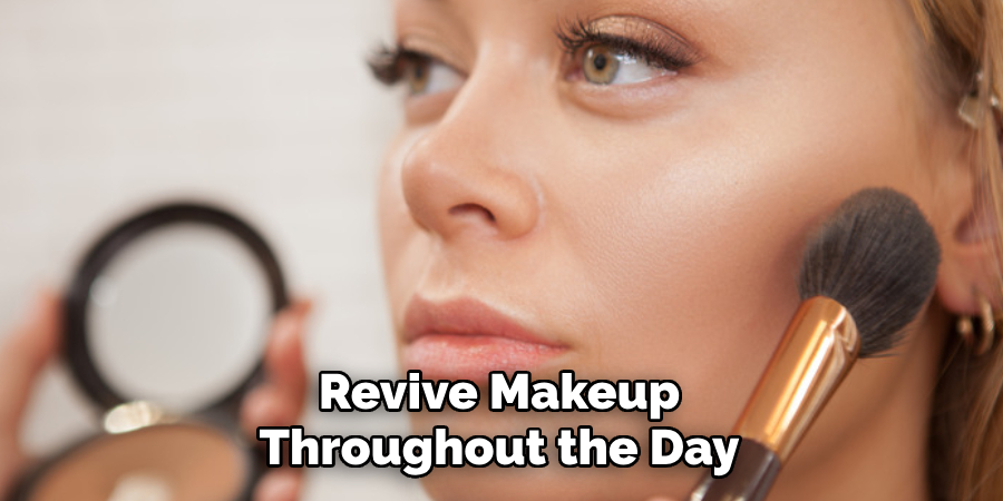 Revive Makeup Throughout the Day