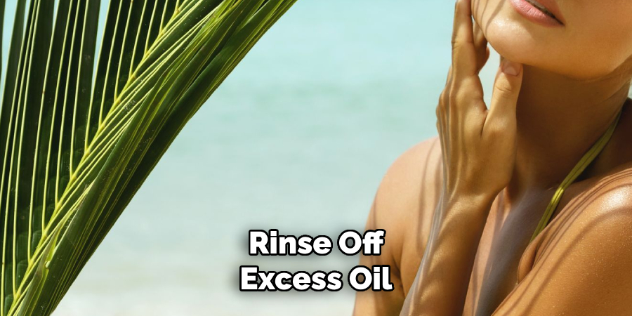 Rinse Off Excess Oil