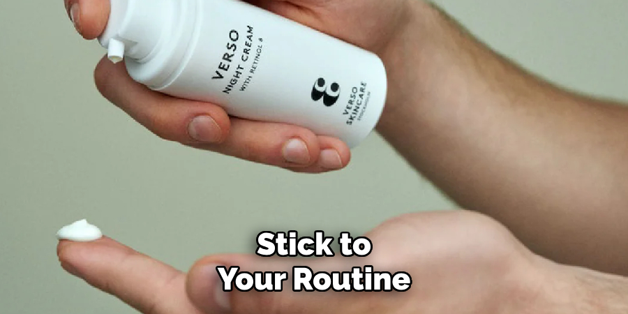 Stick to Your Routine