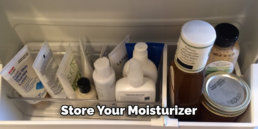 Store Your Moisturizer