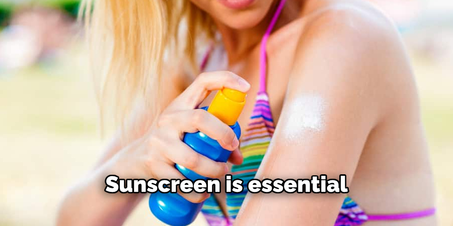 Sunscreen is essential