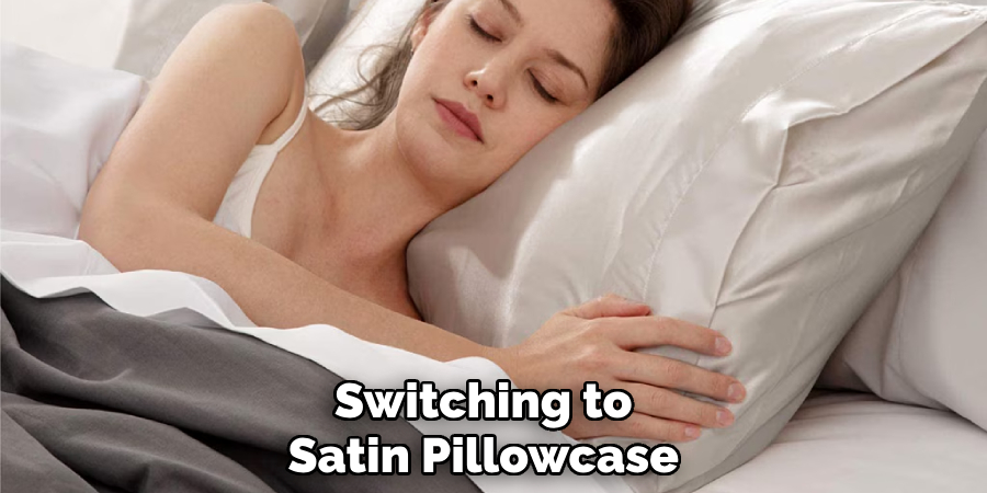 Switching to Satin Pillowcase