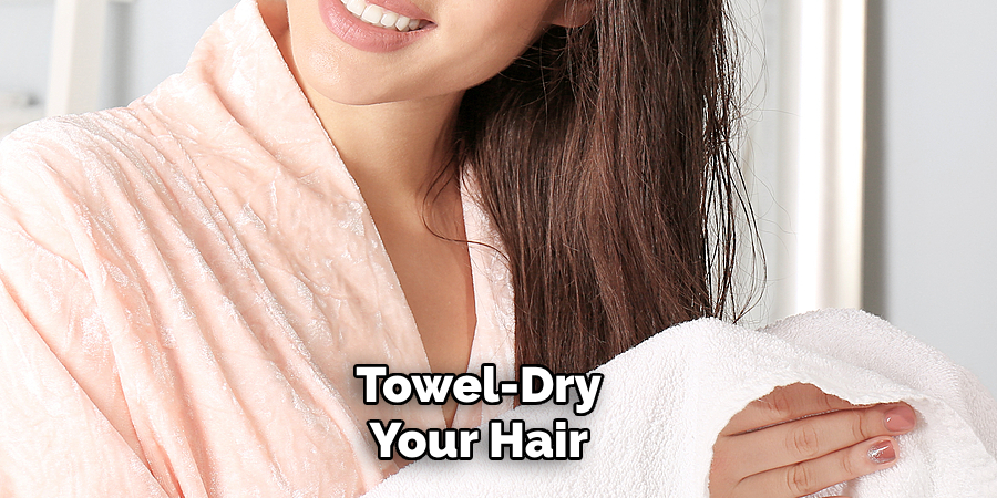 Towel-Dry Your Hair