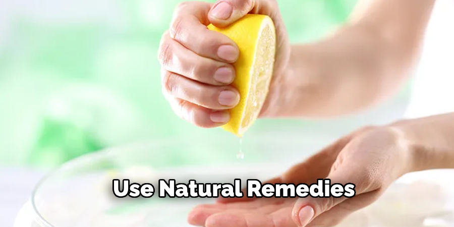 Use Natural Remedies