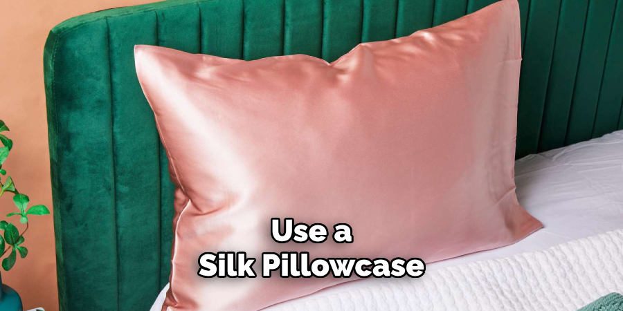 Use a Microfiber or Silk Pillowcase