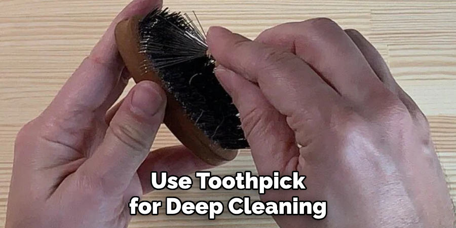 Use a Toothpick for Deep Cleaning