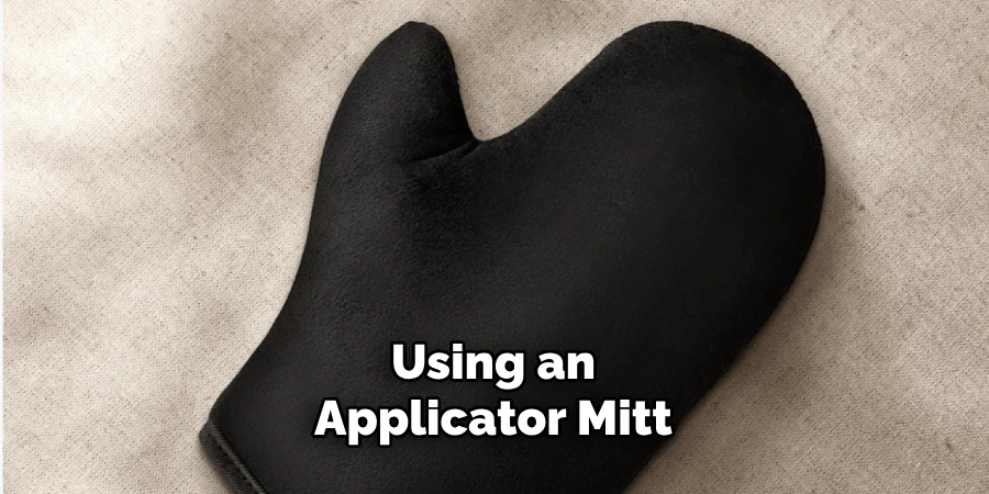 Using an Applicator Mitt 