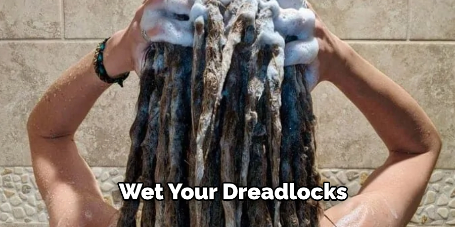 Wet Your Dreadlocks