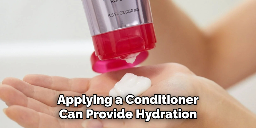 Applying a Conditioner
Can Provide Hydration