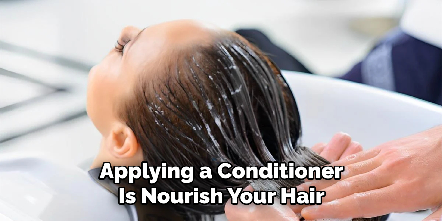 Applying a Conditioner
Is Nourish Your Hair