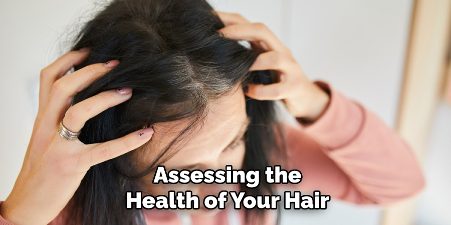 Assessing the
Health of Your Hair