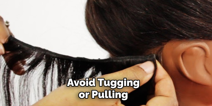 Avoid Tugging or Pulling