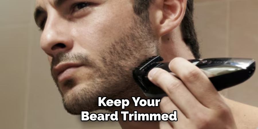 Keep Your Beard Trimmed