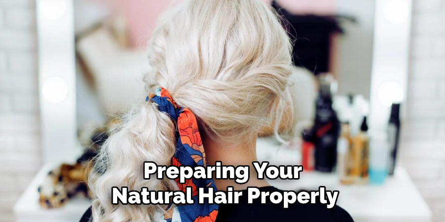 Preparing Your Natural Hair Properly