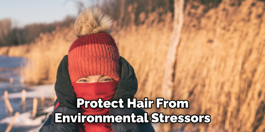 Protect Hair From Environmental Stressors