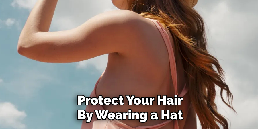 Protect Your Hair
By Wearing a Hat