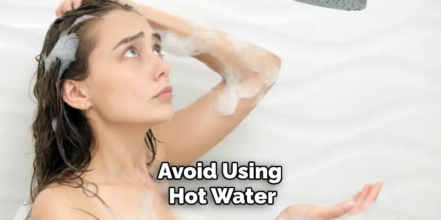 Avoid Using 
Hot Water