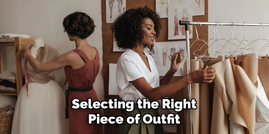 Selecting the Right
Piece of Outfit