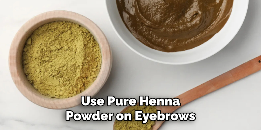 Use Pure Henna
Powder on Eyebrows