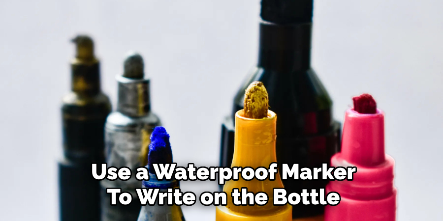 Use a waterproof marker