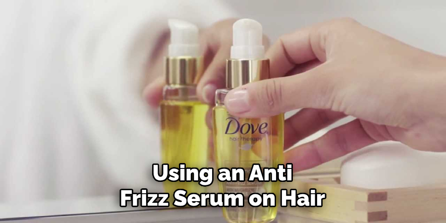 Using an Anti
Frizz Serum on Hair