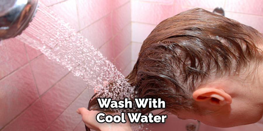 Wash With Cool Water