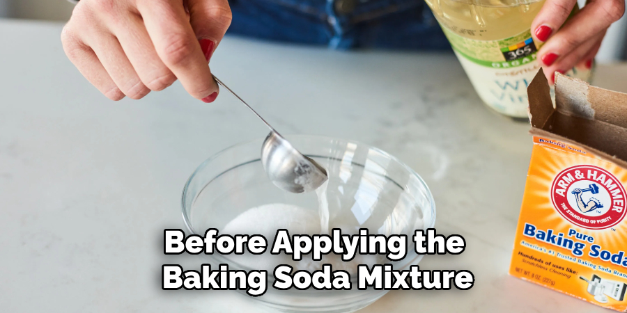 Before Applying the Baking Soda Mixture