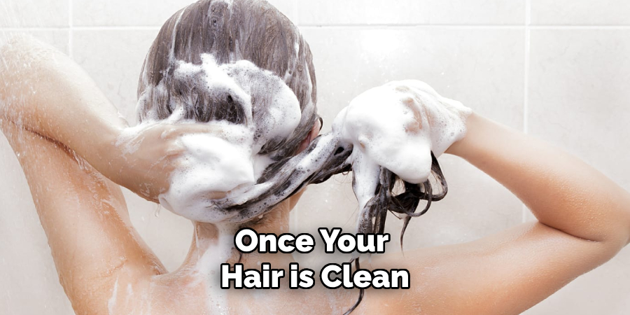 Once Your Hair is Clean