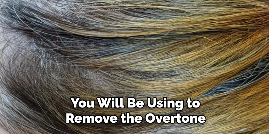  You Will Be Using to
 Remove the Overtone