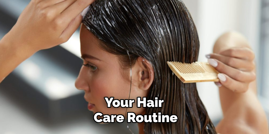 Your Hair
 Care Routine