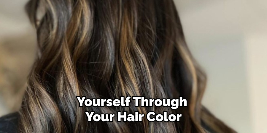 Yourself Through 
Your Hair Color