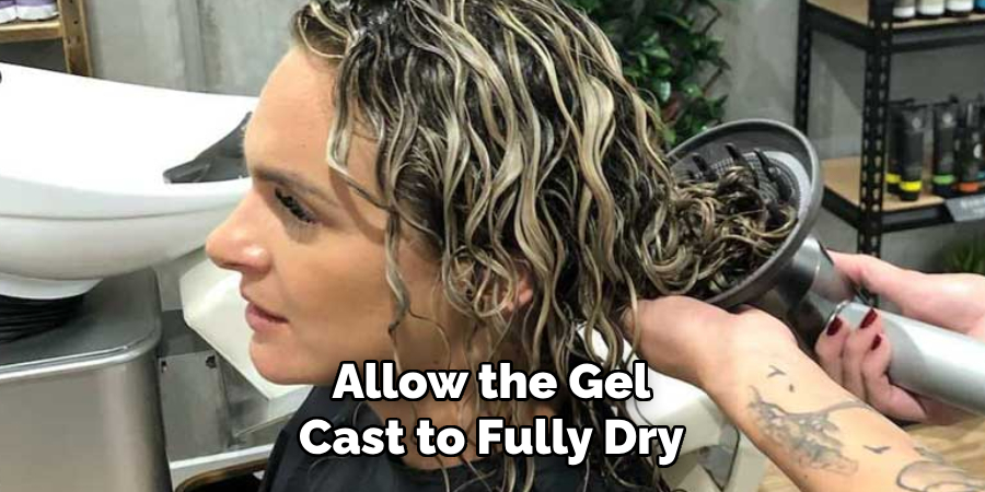 Allow the Gel
Cast to Fully Dry  