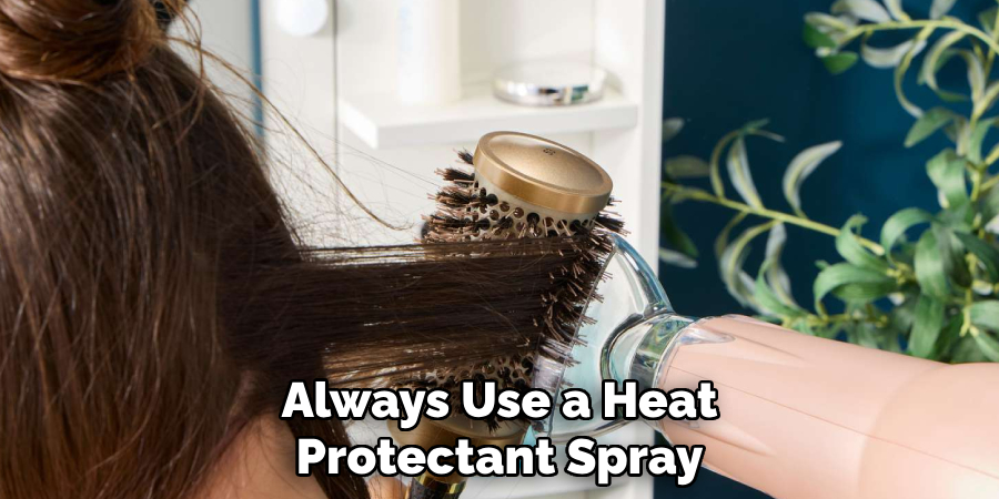 Always Use a Heat
Protectant Spray