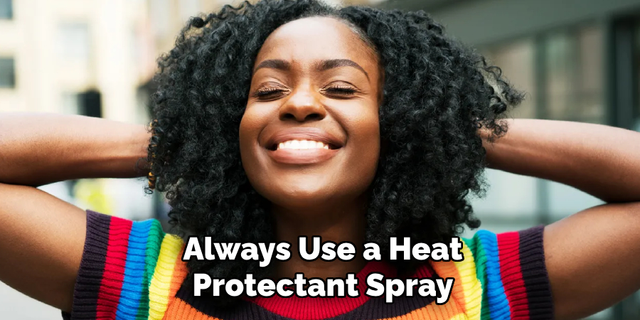 Always Use a Heat
Protectant Spray