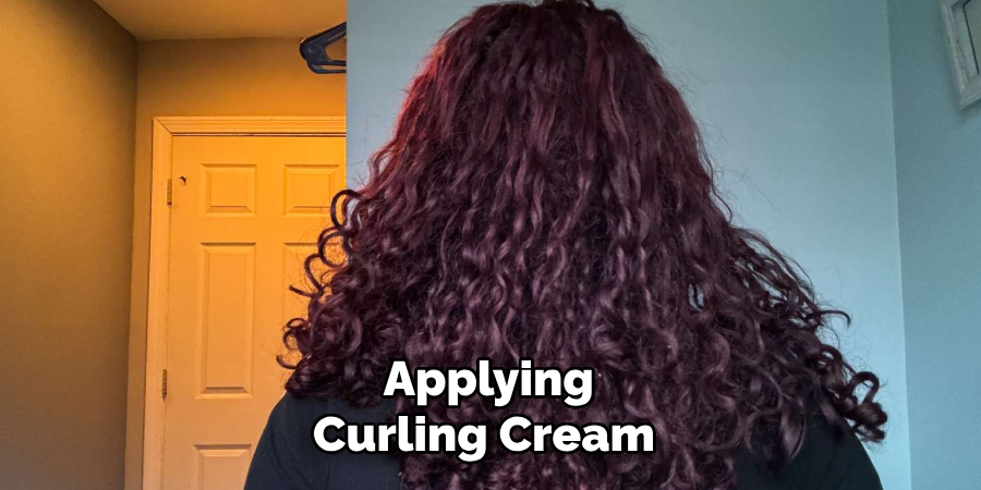  Applying 
Curling Cream 