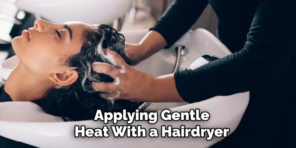Applying Gentle
Heat With a Hairdryer
