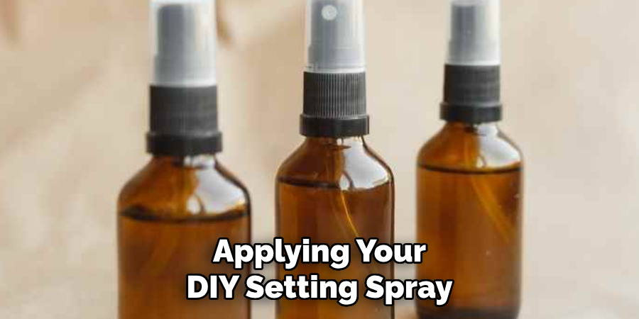 Applying Your
Diy Setting Spray