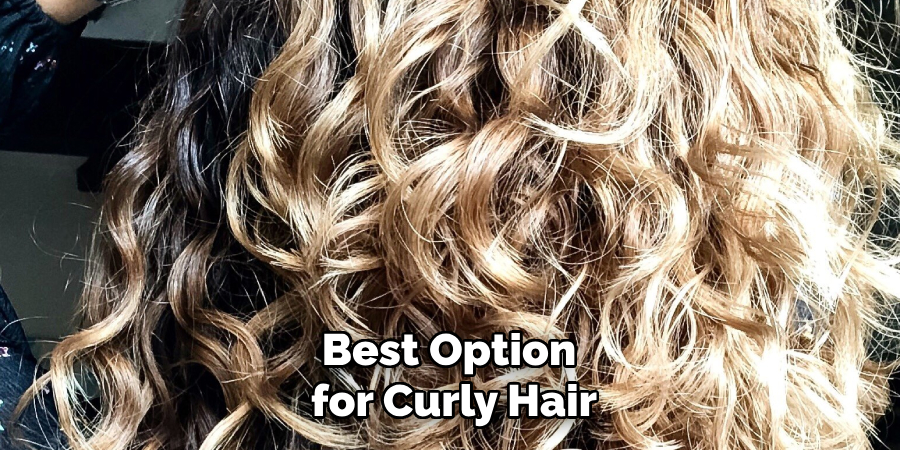 Best Option
for Curly Hair