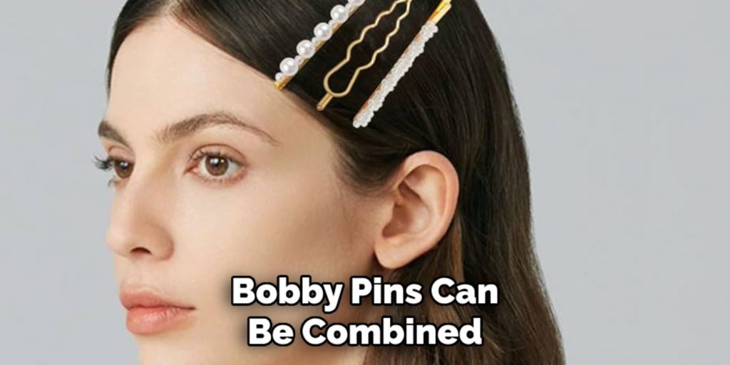 Bobby Pins Can
Be Combined
