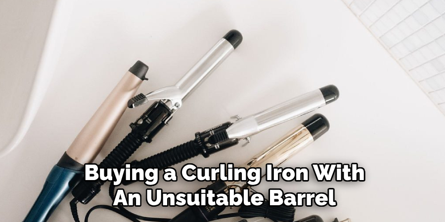 Buying a Curling Iron With
An Unsuitable Barrel
