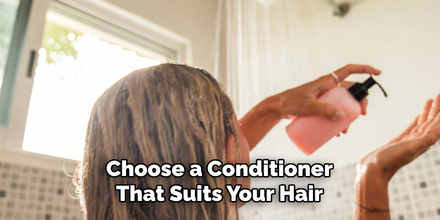 Choose a conditioner that suits your hair