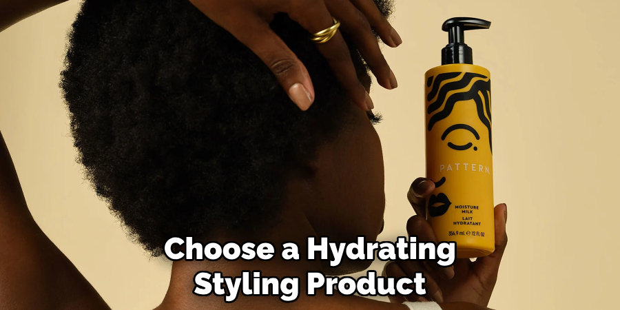 Choose a Hydrating
Styling Product