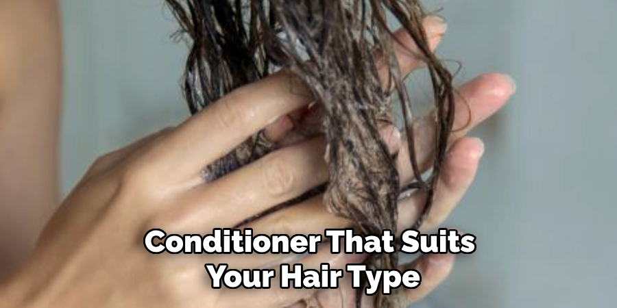 Conditioner That Suits 
Your Hair Type