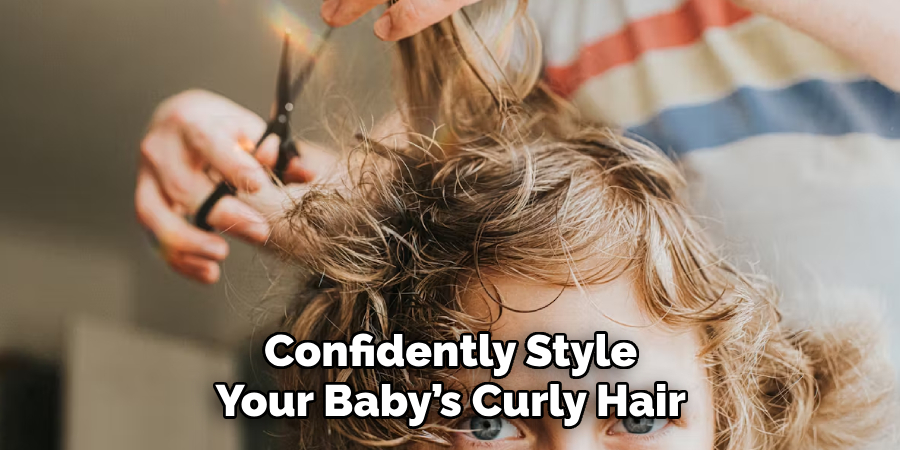Confidently Style
Your Baby’s Curly Hair